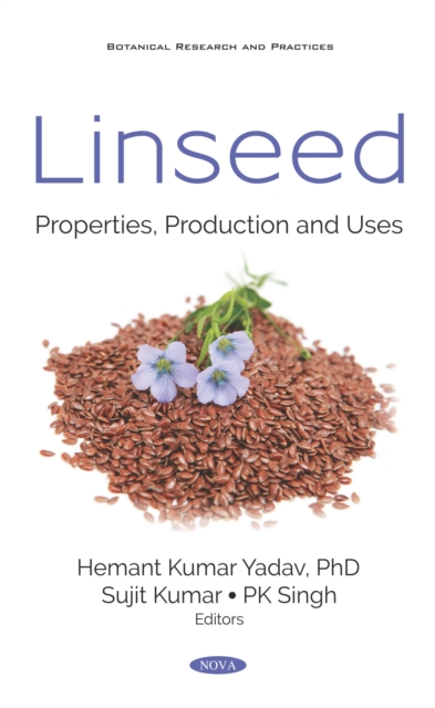 Linseed: Properties, Production and Uses, PDF eBook