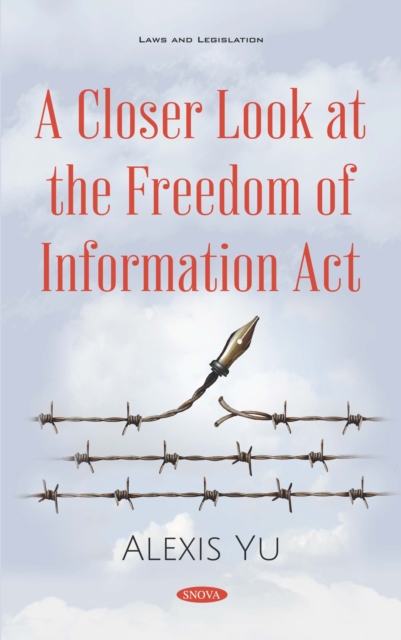 A Closer Look at the Freedom of Information Act, PDF eBook