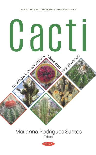Cacti: Ecology, Conservation, Uses and Significance, PDF eBook