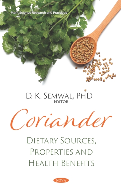 Coriander: Dietary Sources, Properties and Health Benefits, PDF eBook