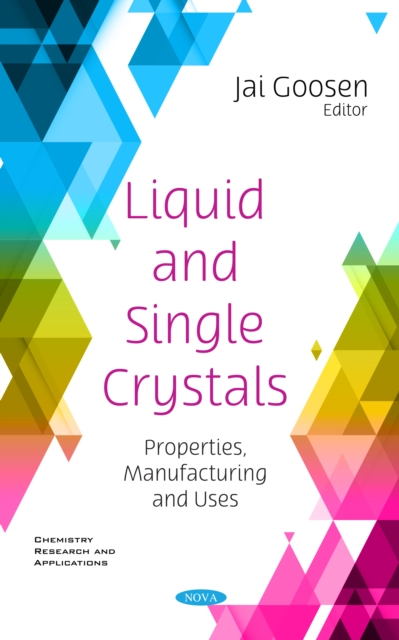 Liquid and Single Crystals: Properties, Manufacturing and Uses, PDF eBook
