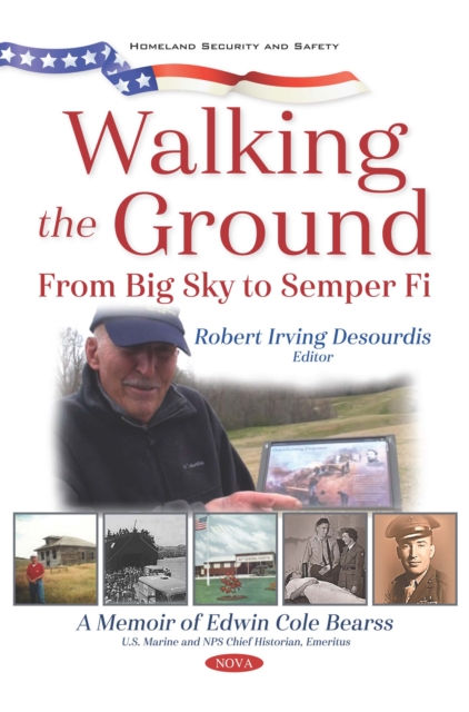 Walking the Ground: From Big Sky to Semper Fi. A Memoir of Edwin Cole Bearss, PDF eBook