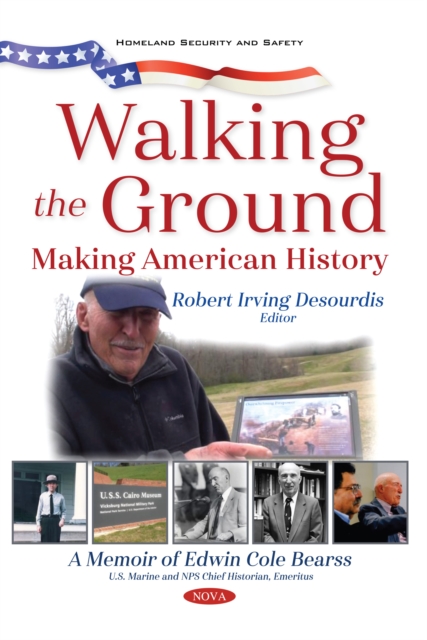 Walking the Ground: Making American History. A Memoir of Edwin Cole Bearss, PDF eBook