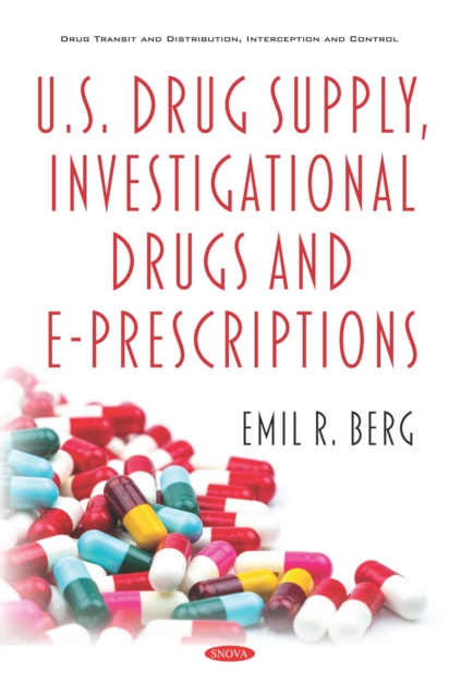 U.S. Drug Supply, Investigational Drugs and E-Prescriptions, PDF eBook