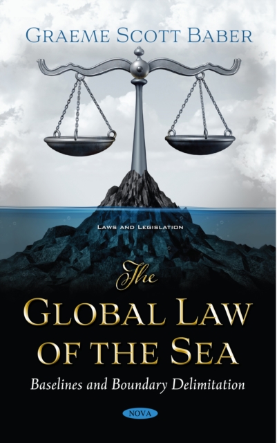 The Global Law of the Sea: Baselines and Boundary Delimitation, PDF eBook