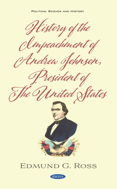 History of the Impeachment of Andrew Johnson, President of The United States, PDF eBook