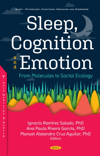Sleep, Cognition and Emotion: From Molecules to Social Ecology, PDF eBook