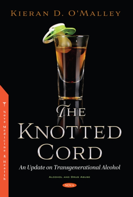 The Knotted Cord: An Update on Transgenerational Alcohol, PDF eBook