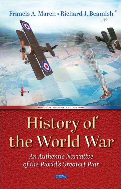 History of the World War: An Authentic Narrative of the World's Greatest War, PDF eBook