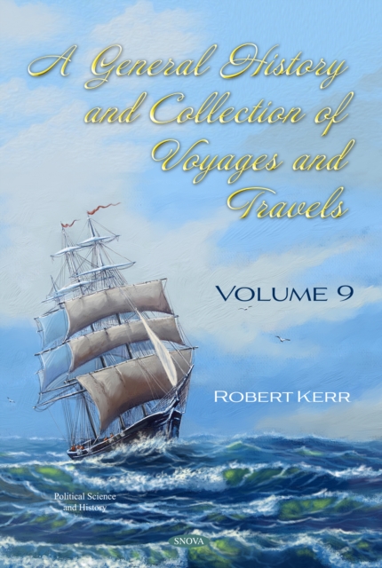 A General History and Collection of Voyages and Travels. Volume IX, PDF eBook