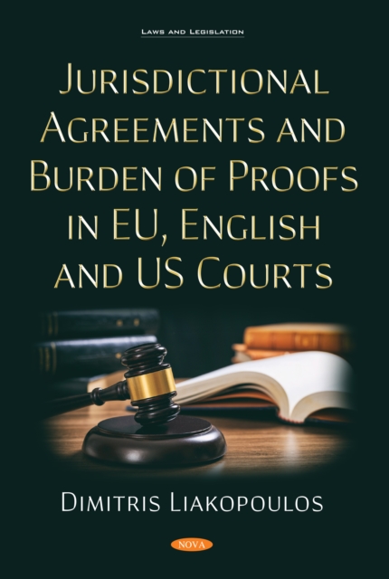 Jurisdictional Agreements and Burden of Proofs in EU, English and US Courts, PDF eBook