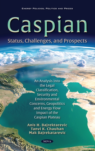 The Caspian Sea: Status, Challenges, and Prospects, PDF eBook