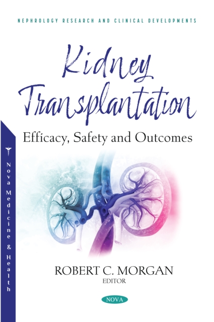 Kidney Transplantation: Efficacy, Safety and Outcomes, PDF eBook