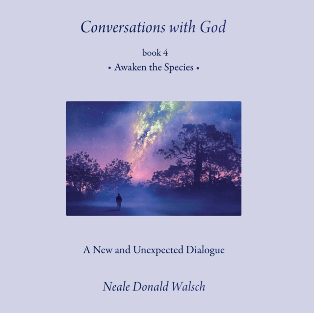 Conversations with God, Book 4 : Awaken the Species, eAudiobook MP3 eaudioBook