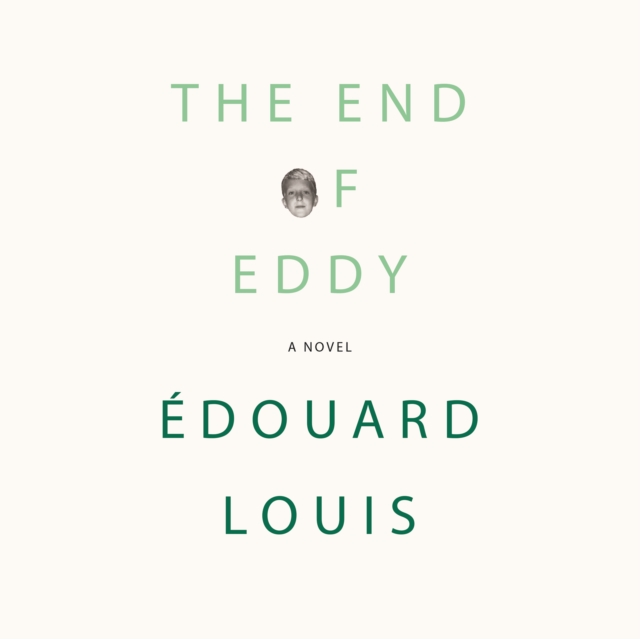 The End of Eddy : A Novel, eAudiobook MP3 eaudioBook