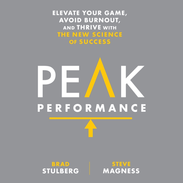 Peak Performance : Elevate Your Game, Avoid Burnout, and Thrive with the New Science of Success, eAudiobook MP3 eaudioBook