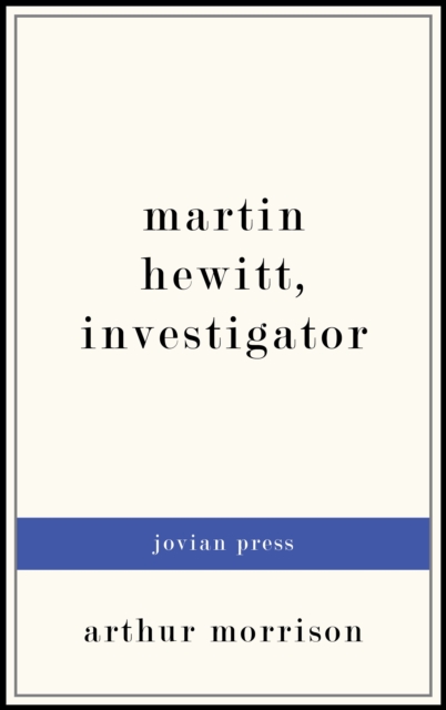 Martin Hewitt, Investigator, EPUB eBook