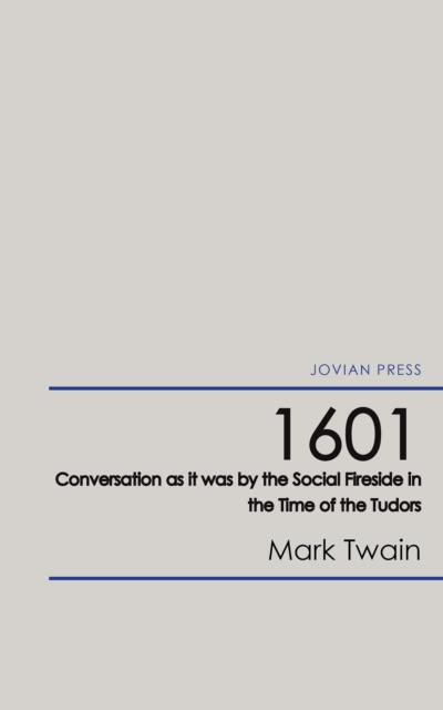 1601 - Conversation as it was by the Social Fireside in the Time of the Tudors, EPUB eBook