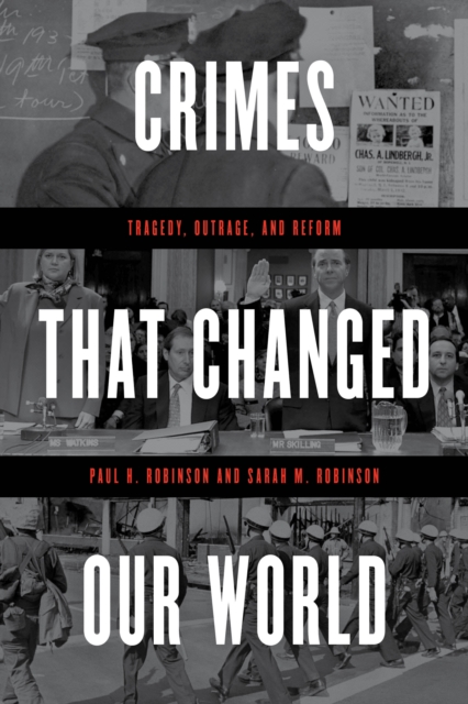 Crimes That Changed Our World : Tragedy, Outrage, and Reform, EPUB eBook