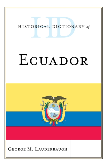 Historical Dictionary of Ecuador, EPUB eBook