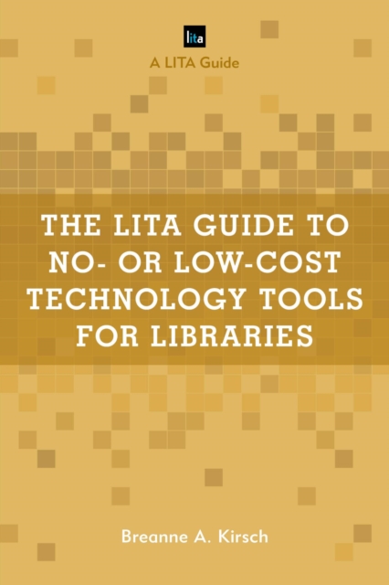 The LITA Guide to No- or Low-Cost Technology Tools for Libraries, EPUB eBook