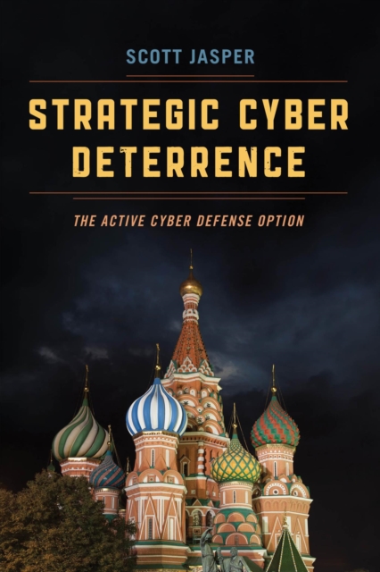 Strategic Cyber Deterrence : The Active Cyber Defense Option, EPUB eBook