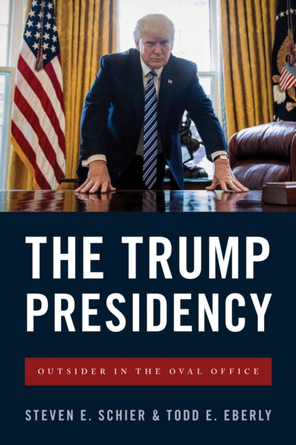 The Trump Presidency : Outsider in the Oval Office, EPUB eBook