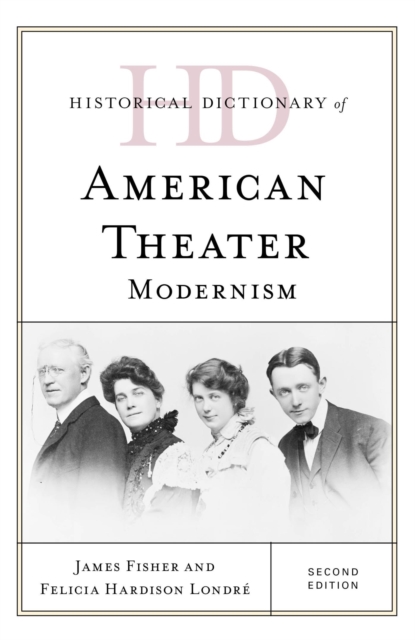 Historical Dictionary of American Theater : Modernism, EPUB eBook