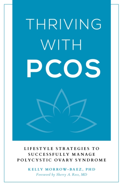 Thriving with PCOS : Lifestyle Strategies to Successfully Manage Polycystic Ovary Syndrome, EPUB eBook