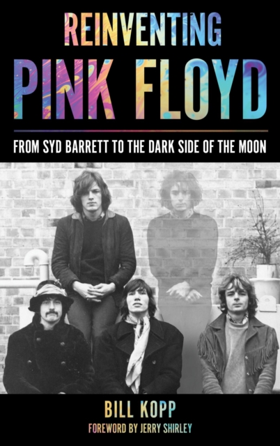 Reinventing Pink Floyd : From Syd Barrett to the Dark Side of the Moon, EPUB eBook