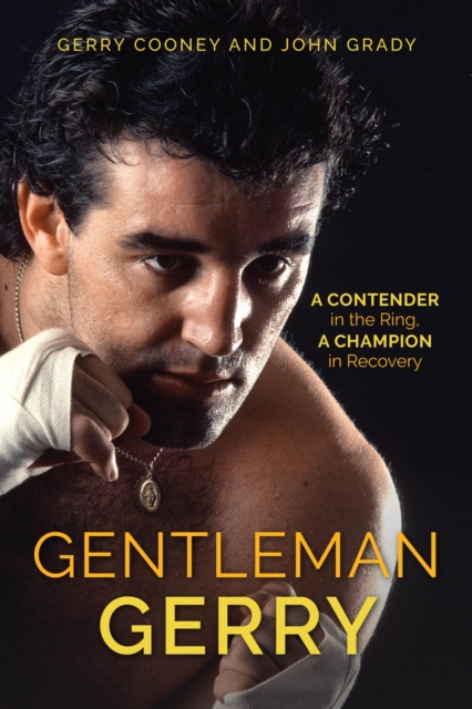 Gentleman Gerry : A Contender in the Ring, a Champion in Recovery, EPUB eBook