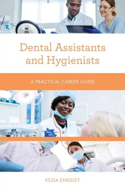 Dental Assistants and Hygienists : A Practical Career Guide, EPUB eBook