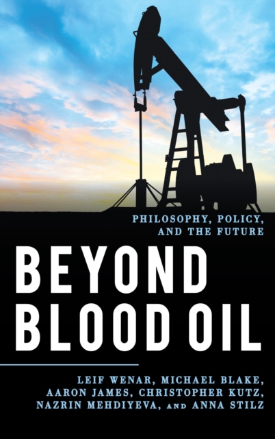 Beyond Blood Oil : Philosophy, Policy, and the Future, EPUB eBook