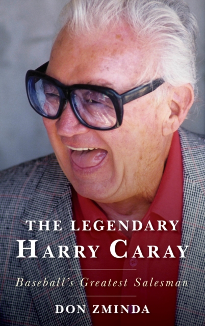 The Legendary Harry Caray : Baseball's Greatest Salesman, EPUB eBook