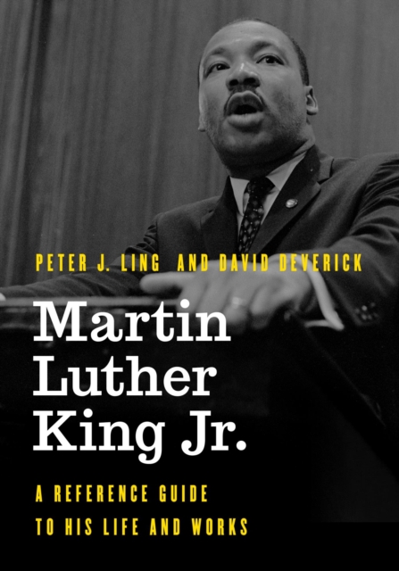 Martin Luther King Jr. : A Reference Guide to His Life and Works, EPUB eBook