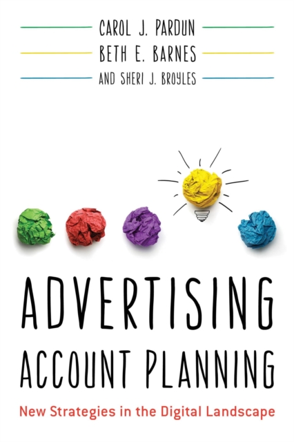 Advertising Account Planning : New Strategies in the Digital Landscape, EPUB eBook