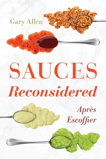 Sauces Reconsidered : Apres Escoffier, EPUB eBook