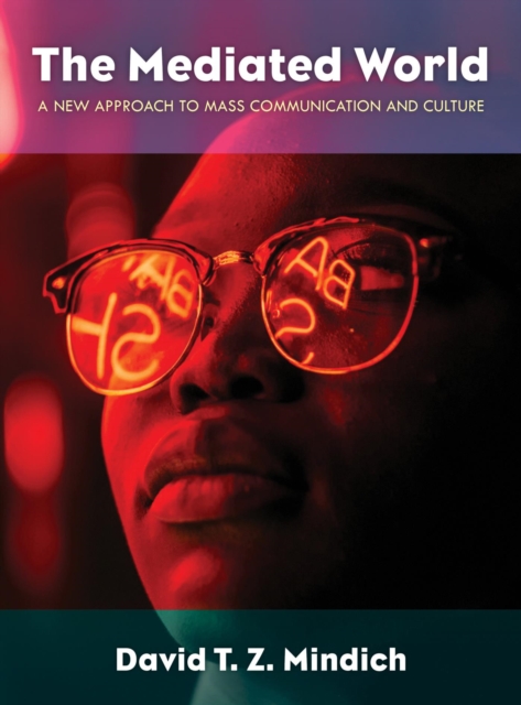 Mediated World : A New Approach to Mass Communication and Culture, EPUB eBook