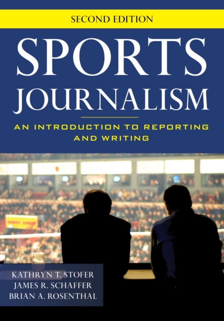 Sports Journalism : An Introduction to Reporting and Writing, EPUB eBook