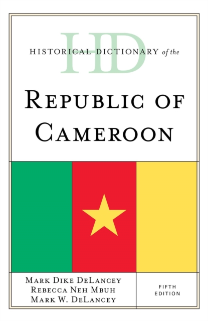 Historical Dictionary of the Republic of Cameroon, EPUB eBook