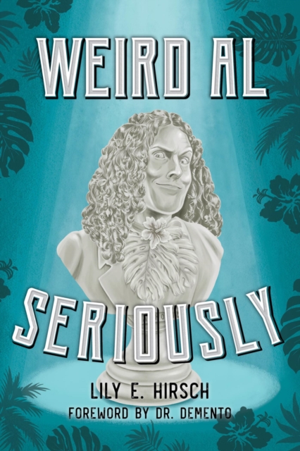 Weird Al : Seriously, EPUB eBook