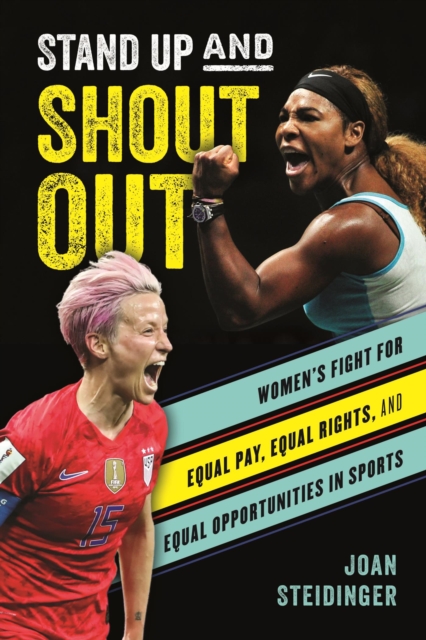 Stand Up and Shout Out : Women's Fight for Equal Pay, Equal Rights, and Equal Opportunities in Sports, EPUB eBook