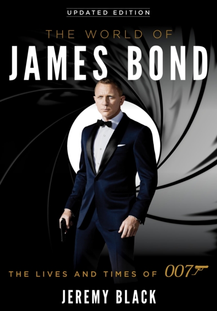 World of James Bond : The Lives and Times of 007, EPUB eBook