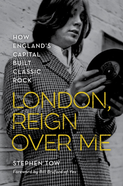 London, Reign Over Me : How England's Capital Built Classic Rock, EPUB eBook