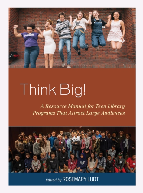 Think Big! : A Resource Manual for Teen Library Programs That Attract Large Audiences, EPUB eBook