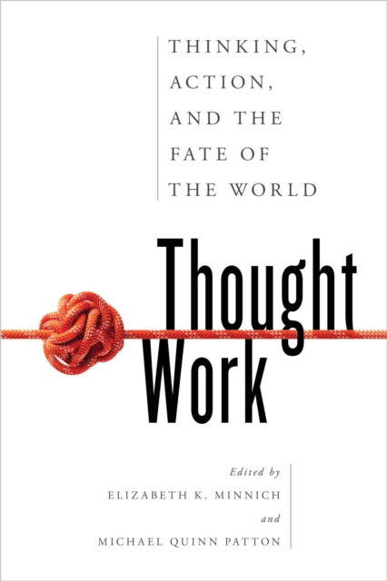 Thought Work : Thinking, Action, and the Fate of the World, EPUB eBook