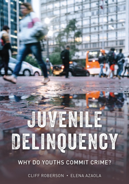 Juvenile Delinquency : Why Do Youths Commit Crime?, EPUB eBook