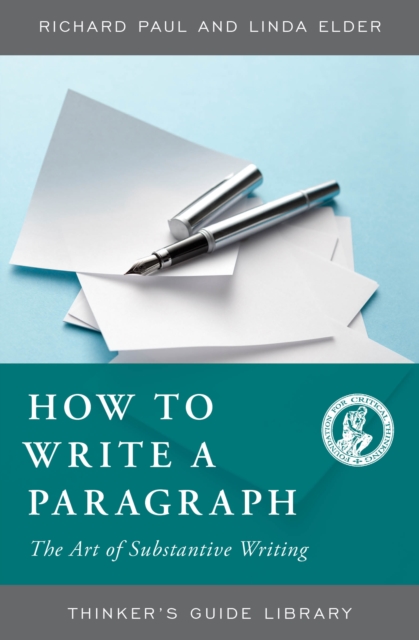 How to Write a Paragraph : The Art of Substantive Writing, EPUB eBook