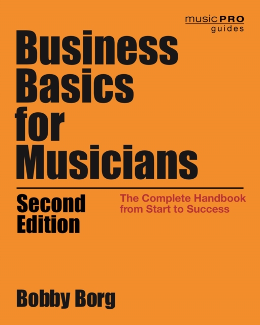 Business Basics for Musicians : The Complete Handbook from Start to Success, EPUB eBook