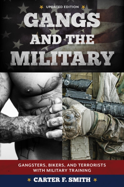 Gangs and the Military : Gangsters, Bikers, and Terrorists with Military Training, EPUB eBook